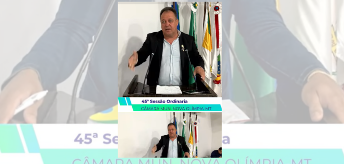 Corte da fala na tribuna do Vereador e Presidente Rimer de Oliveira, durante a 45° Sessão Ordinária da Câmara Municipal de Nova Olimpia-MT.
